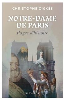 Notre-Dame de Paris : pages d'histoire