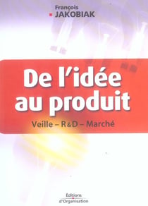 De l'idee au produit - veille - recherche et developpement - marche