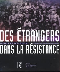 Des Etrangers Dans La Resistance