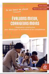 Évaluons mieux, corrigeons moins : l'évaluation constructive pour développer la motivation et les compétences