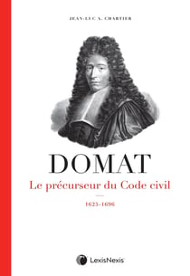 Domat : Le précurseur du Code civil, 1625-1696