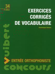Exercices corrigés de vocabulaire - entrée orthophoniste (4e édition)