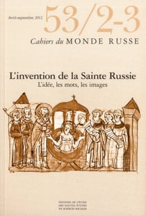 Cahiers du monde russe et soviétique Tome 53 : t.2-3 - autour de la Sainte Russie - les mots, les idées, les images