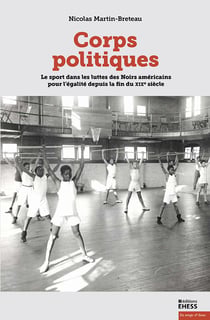 Corps politiques - sport et mouvement pour les droits civiques aux Etats-Unis (1890-1980)