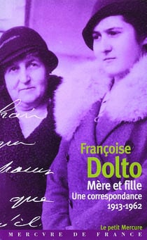 Mère et fille : Une correspondance (1913-1962)