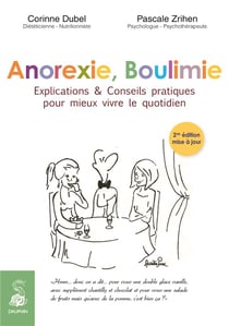 Anorexie, boulimie - explications & conseils pratiques pour mieux vivre le quotidien