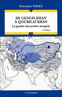 De Gengis Khan à Qoubilaï Khan : La grande chevauchée mongole