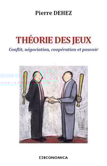 THEORIE DES JEUX - CONFLIT, NEGOCIATION, COOPERATION ET POUVOIR