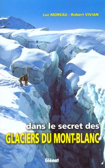 Dans le secret des glaciers du mont-blanc