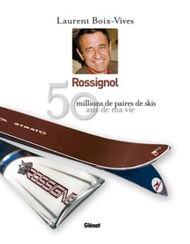 Rossignol, 50 ans de ma vie