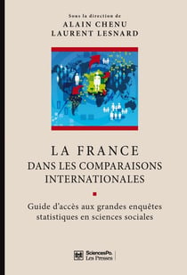 La France dans les comparaisons internationales - guide d'accès aux grandes enquêtes statistiques en sciences sociales