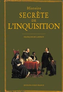 Histoire secrète de l'inquisition