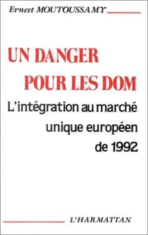 Un danger pour les dom - l'intégration au marché unique européen de 1992