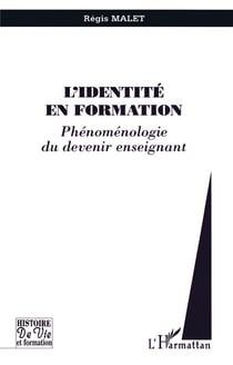 L'identité en formation - phénoménologie du devenir enseignant