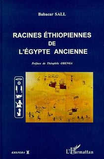 RACINES ÉTHIOPIENNES DE L'EGYPTE ANCIENNE