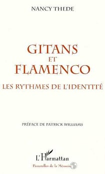 Gitans et flamenco - les rythmes de l'identité