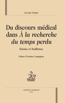 Du discours médical dans à la recherche du temps perdu - science et souffrance