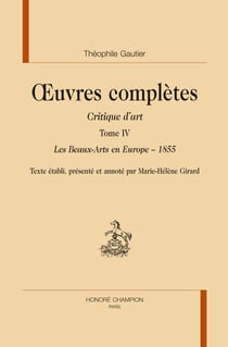Oeuvres complètes - critique d'art. t.4 - les beaux-arts en Europe, 1855