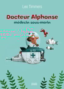 Docteur alphonse - médecin sous-marin