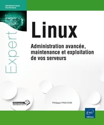 Linux : Administration Avancee, Maintenance Et Exploitation De Vos Serveurs