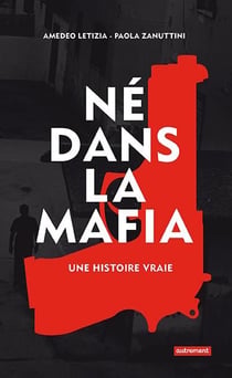 Né dans la mafia - une histoire vraie