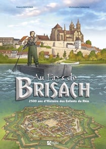 Au pays de Brisach : 2500 ans d'histoire des enfants du Rhin