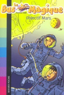 Le bus magique, tome 02 - objectif mars