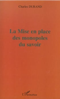 LA MISE EN PLACE DES MONOPOLES DU SAVOIR