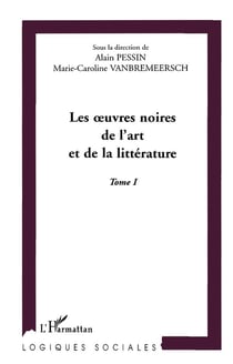 LES ?UVRES NOIRES DE L'ART ET DE LA LITTERATURE