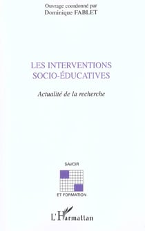 Les interventions socio-educatives - actualite de la recherche