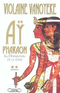 Ay pharaon t02 la disparition de la reine - vol02