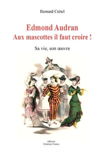 Edmond Audran, aux mascottes il faut croire !