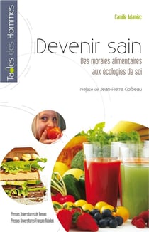 Devenir sain - des morales alimentaires aux écologies de soi
