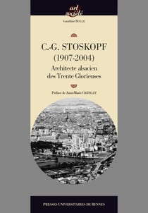 Charles-Gustave Stoskopf, architecte - les Trente Glorieuses et la réinvention des traditions