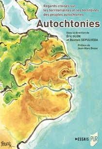 Autochtonies : regards croisés sur les territorialités et les territoires des peuples autochtones