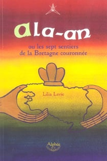 Ala-an ou les sept sentiers de la bretagne couronnee