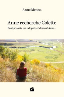 Anne recherche Colette : Bébé, Colette est adoptée et devient Anne...