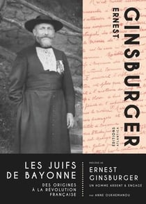 Les juifs de bayonne - des origines a la revolution francaise