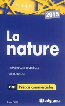 La nature - thème de culture générale, méthodologie - prépas commerciales (édition 2015)