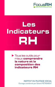 Les indicateurs RH - tous les outils pour mieux comprendre la nature et la composition des indicateurs RH