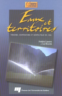 Eaux et territoires - tensions, cooperations et geopolitique de l'eau