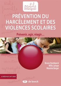 Prévention du harcèlement et des violences scolaires - prévenir, agir, réagir...