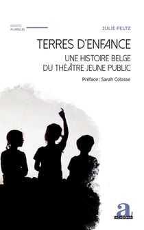Terres d'enfance : Une histoire belge du théâtre jeune public