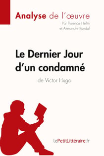 Le dernier jour d'un condamné, de Victor Hugo : analyse complète de l'oeuvre et résumé