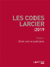 CODE LARCIER T01 DROIT CIVIL ET JUDICIAIRE - A JOUR AU 1ER MARS 2019