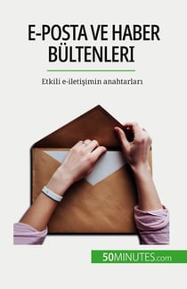 E-posta ve haber bültenleri : Etkili e-iletisimin anahtarlari