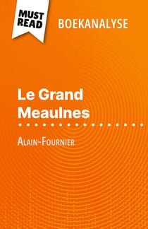 Le Grand Meaulnes van Alain-Fournier (Boekanalyse) : Volledige analyse en gedetailleerde samenvatting van het werk