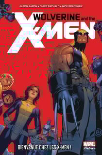 Wolverine et les X-Men Tome 1 : bienvenue chez les X-Men
