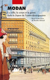 Modan, la ville, le corps et le genre dans le Japon de l'entre-deux-guerres