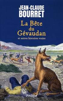 La bête du Gévaudan et autres histoires vraies
